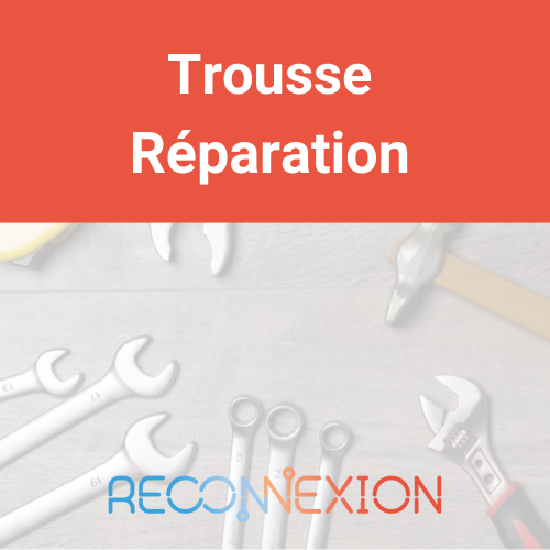 Trousse Réparation - Reconnexion